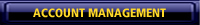 ACCOUNT MANAGEMENT