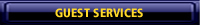 GUEST SERVICES