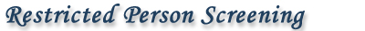 Restricted Persons Screening(RPS)